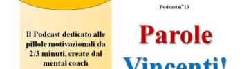 Parole Vincenti. Giancarlo Fornei ti spiega che ci sono delle parole più importanti di altre. Te ne presenta alcune e ti invita a ripetertele ogni giorno. Più volte il giorno...